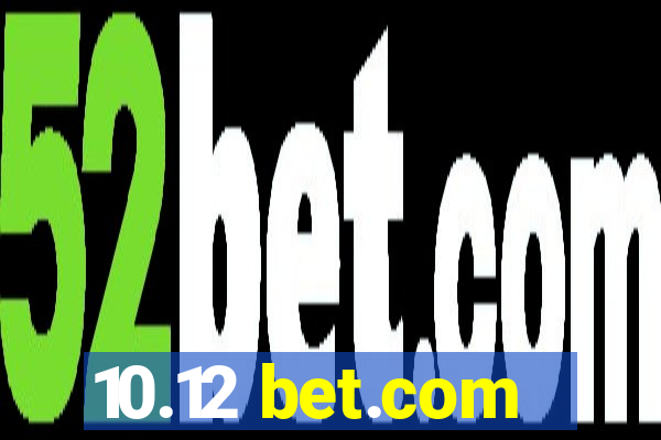 10.12 bet.com